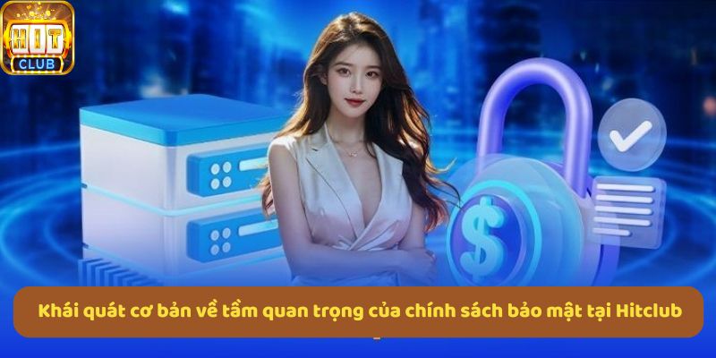 Chính sách bảo mật Hitclub cam kết bảo vệ dữ liệu người chơi an toàn