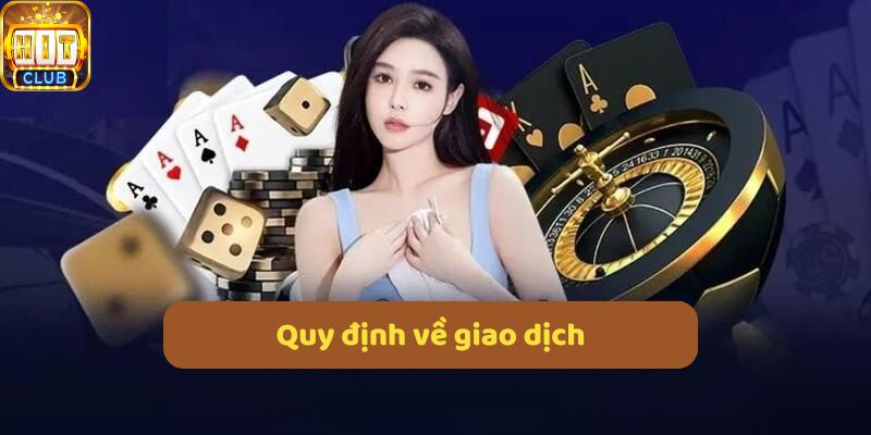 Quy định giao dịch an toàn, minh bạch giúp bảo vệ tài sản người chơi
